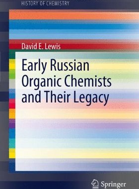 【预订】Early Russian Organic Chemists and Their Legacy