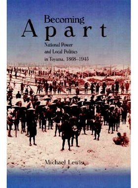 预订 Becoming Apart: National Power and Local Politics in Toyama, 1868–1945: 9780674002425