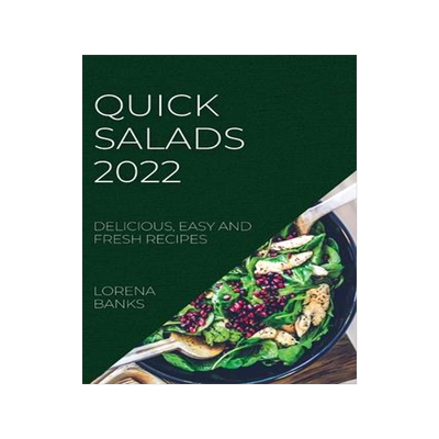 [预订]Quick Salads 2022: Delicious, Easy and Fresh Recipes 9781804508367