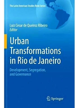 预订 Urban Transformations in Rio de Janeiro: Development, Segregation, and Governance: 9783319847733