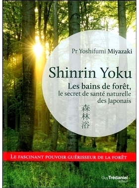 预订 Shinrin yoku : les bains de forêt, le secret de santé naturelle des Japonais Shinrin yoku：森林浴，日本的自然健康