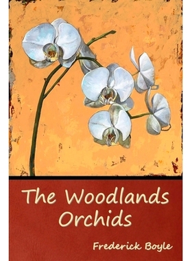 预订 The Woodlands Orchids: 9781644395806