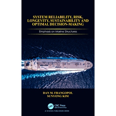 预订 System Reliability, Risk, Longevity, Sustainability and Optimal Decision Making: Emphasis on Marine Structures: 978