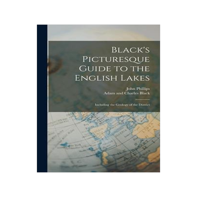 [预订]Black’s Picturesque Guide to the English Lakes: Including the Geology of the District 9781017638530