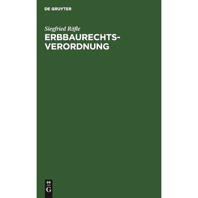 预订 Erbbaurechtsverordnung: Kommentar zur Verordnung über das Erbbaurecht unter besonderer Berücksichtigung der Recht