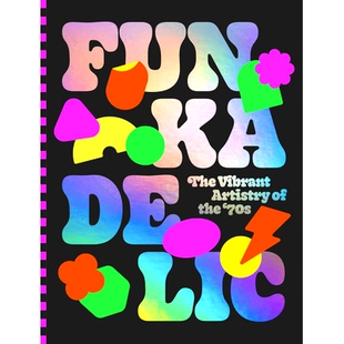 年代充满活力 9789887684459 Vibrant the ’70s The Artistry 艺术 预订 Funkadelic：70 Funkadelic