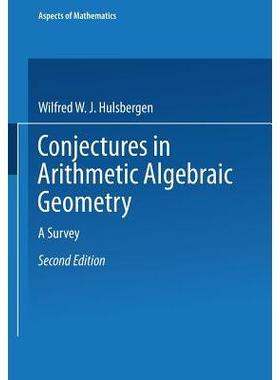 Conjectures in Arithmetic Algebraic Geometry: A Survey算术代数几何中的猜想: 9783663095071