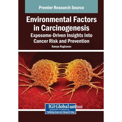 预订 Environmental Factors in Carcinogenesis: Exposome-Driven Insights Into Cancer Risk and Prevention: 9798337357973