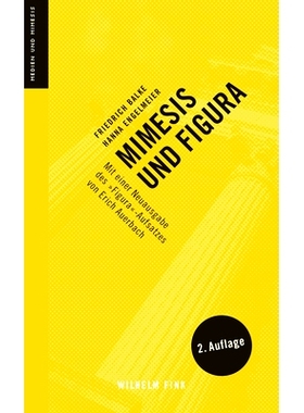 预订 Mimesis und Figura: Mit einer Neuausgabe des »Figura«-Aufsatzes von Erich Auerbach. 2. Auflage 模仿和雕像:埃里希