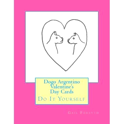 预订 Dogo Argentino Valentine’s Day Cards: Do It Yourself: 9781522789673
