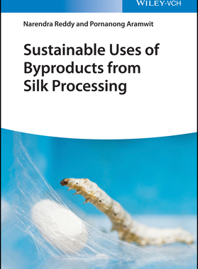 【预订】Sustainable Uses Of Byproducts From Silk Processing 9783527347865