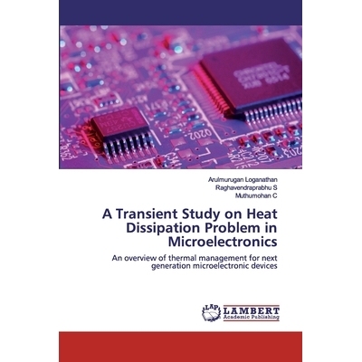 预订 A Transient Study on Heat Dissipation Problem in Microelectronics: 9786202556989