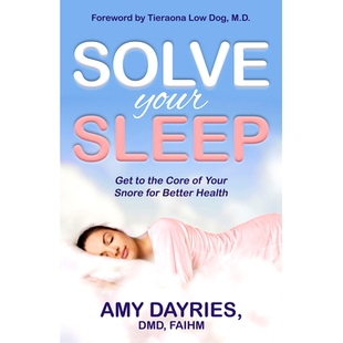 预订 Solve Your Sleep: Get to the Core of Your Snore for Better Health 解决您的睡眠问题：打Core的核心确保更好的健康: 978