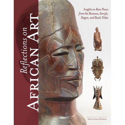预订 Reflections on African Art: Insights on Rare Pieces from the Bamana, Senufo, Dogon, and Baule Tribes: 9780764369940