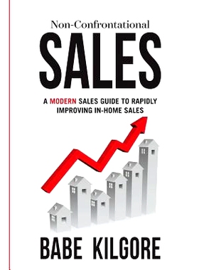 预订 Non-Confrontational Sales: A Modern Sales Guide To Rapidly Improving In-Home Sales: 9781523336487