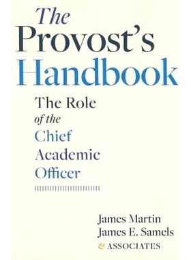 预订 The Provost’s Handbook: The Role of the Chief Academic Officer 教务长手册：*学术负责人的作用: 9781421416267