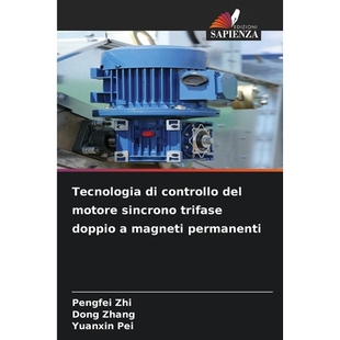 预订 Tecnologia di controllo del motore sincrono trifase doppio a magneti permanenti: DE: 9786209220142