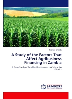 预订 A Study of the Factors That Affect Agribusiness Financing in Zambia: 9786207647118