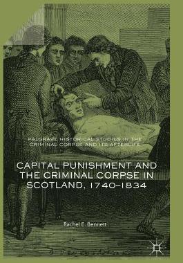 【预订】Capital Punishment and the Criminal Corpse in Scotland, 1740–1834