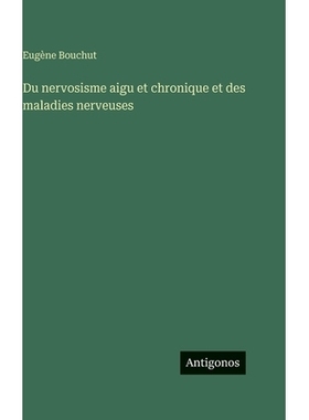 预订 Du nervosisme aigu et chronique et des maladies nerveuses: 9783388587417