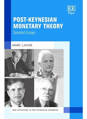 预订 Post-Keynesian Monetary Theory: Selected Essays 后凯恩斯主义货币理论: 9781839100086
