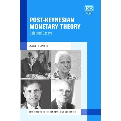 预订 Post-Keynesian Monetary Theory: Selected Essays 后凯恩斯主义货币理论: 9781839100086