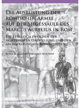 预订 Die Ausrüstung der römischen Armee auf der Siegessäule des Marcus Aurelius in Rom: Ein Vergleich zwischen der sk