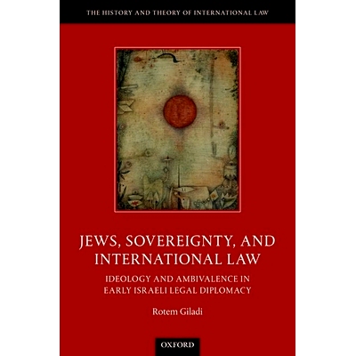 预订 Jews, Sovereignty, and International Law: Ideology and Ambivalence in Early Israeli Legal Diplomacy 犹太人、主权与