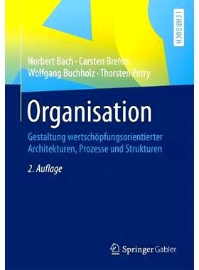 预订 Organisation: Gestaltung wertschöpfungsorientierter Architekturen, Prozesse und Strukturen: 9783658171681