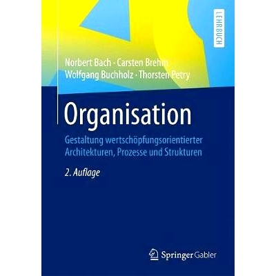 预订 Organisation: Gestaltung wertschöpfungsorientierter Architekturen, Prozesse und Strukturen: 9783658171681