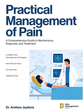 预订 Practical Management of Pain: A Comprehensive Guide to Mechanisms Diagnosis, and Treatment: 9798275772784