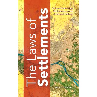 预订 The Laws of Settlements: 54 Laws Underlying Settlements across Scale and Culture (Black and White Version): 9781718