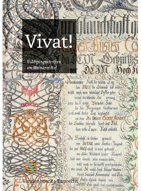 预订 Vivat!: Huldigungsschriften am Weimarer Hof 活着！魏玛宫廷的致敬文章: 9783525358948