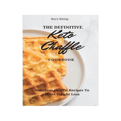 [预订]The Definitive KETO Chaffle Cookbook: Delicious Chaffle Recipes To Boost Weight Loss 9781802699388