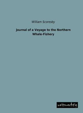 [预订]Journal of a Voyage to the Northern Whale-Fishery 9783956560163