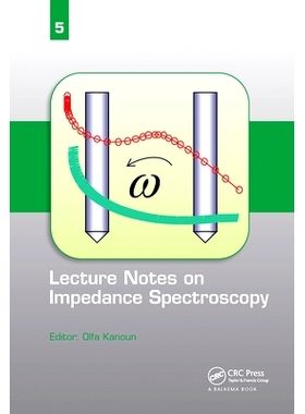 预订 Lecture Notes on Impedance Spectroscopy: Volume 5  - 阻抗光谱学讲稿：第5卷-: 9780367738525