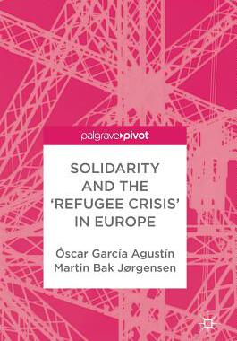 【预订】Solidarity and the ’Refugee Crisis’ in Europe