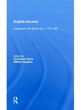 预订 English Accents: Interactions with British Art C. 1776-1855: 9781138622111