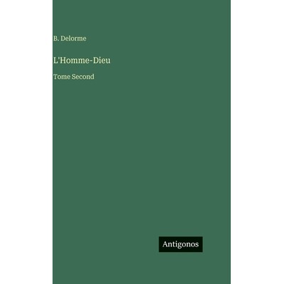 预订 L’Homme-Dieu: Tome Second: 9783563128756