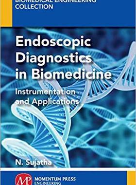 【预售】Endoscopic Diagnostics in Biomedicine: Instrumentation and Applications