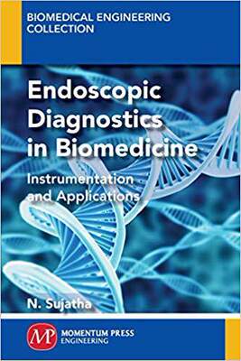 【预售】Endoscopic Diagnostics in Biomedicine: Instrumentation and Applications