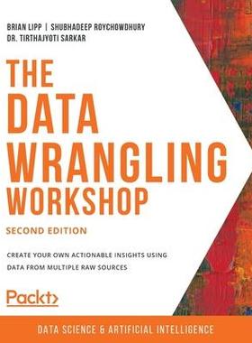 [预订]The Data Wrangling Workshop, Second Edition: Create your own actionable insights using data from mul 9781839215001