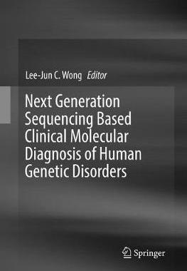 【预订】Next Generation Sequencing Based Clinical Molecular Diagnosis of Human Genetic Disorders