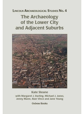 预订 The Archaeology of the Lower City and Adjacent Suburbs 下城与邻近郊区的考古（丛书）: 9781782978527