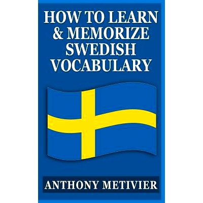 预订 How to Learn and Memorize Swedish Vocabulary: Using a Memory Palace Specifically Designed for the Swedish Language: