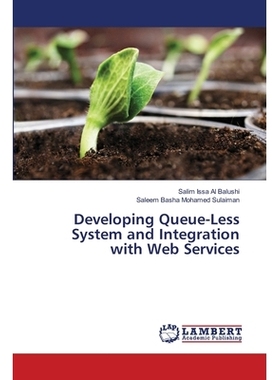 预订 Developing Queue-Less System and Integration with Web Services: 9786139841103