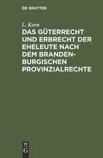 【预订】Das Güterrecht und Erbrecht der Eheleute nach dem brandenburgischen 9783111312026