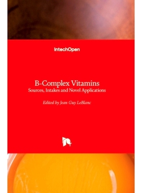 预订 B-Complex Vitamins - Sources, Intakes and Novel Applications B-复合维生素 - 来源，摄入和新应用: 9781839697975