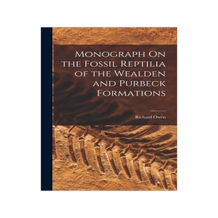 [预订]Monograph On the Fossil Reptilia of the Wealden and Purbeck Formations 9781016402552