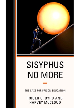 预订 Sisyphus No More: The Case for Prison Education 西西弗斯不再：监狱教育的案例: 9781538136607
